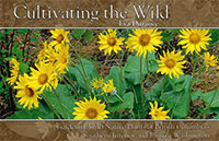 Cultivating the Wild – Gardening with Native plants of British Columbia’s Southern Interior and Eastern Washington by Eva Durance