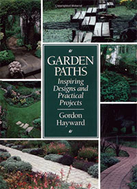 Garden Paths, Inspiring Designs and Practical Projects by Gordon Hayward